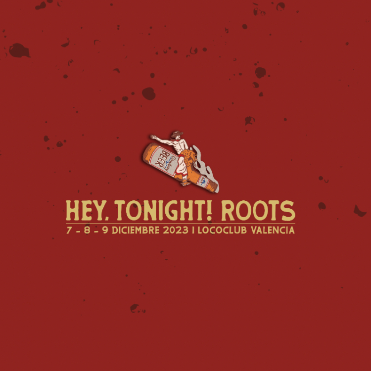 Hey, Tonight! Roots Festival in Valencia